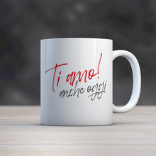Load image into Gallery viewer, Mug &quot;Ti amo anche oggi&quot; con dedica personalizzata
